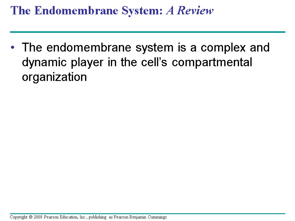 The Endomembrane System: A Review The endomembrane system is a complex and dynamic player